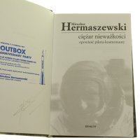 Ciezar niewazkosci Opowiesc pilota kosmonauty Miroslaw Hermaszewski 2011 2 Ciezar niewazkosci Opowiesc pilota kosmonauty Miroslaw Hermaszewski 2011 2